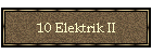 10 Elektrik II