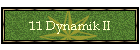 11 Dynamik II