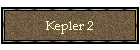 Kepler 2