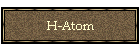 H-Atom