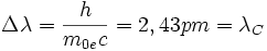 \Delta \lambda=\frac{h}{m_{0e}c}=2,43 pm = \lambda_C